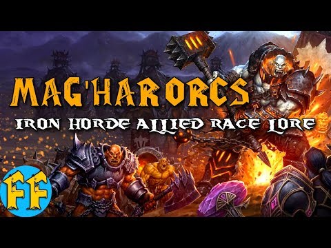 Mag'har Orcs - Iron Horde Allied Race - Warcraft Lore