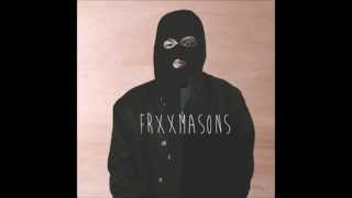 FRXXMASONS - MY GRXXD // YOUR BITCH