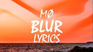 MØ - Blur (Lyrics)
