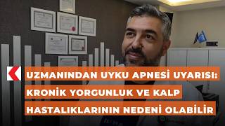 Uzmanından uyku apnesi uyarısı: Kronik yorgunluk ve kalp hastalıklarının nedeni 
