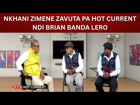NKHANI ZIMENE ZAVUTA PA HOT CURRENT NDI BRIAN BANDA LERO