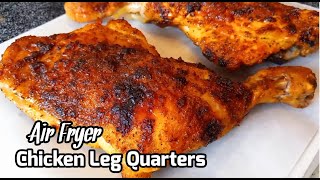 Air Fryer Chicken Leg Quarters | Crispy and Juicy Chicken Leg Quarters in the Air Fryer