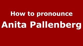 How to pronounce Anita Pallenberg