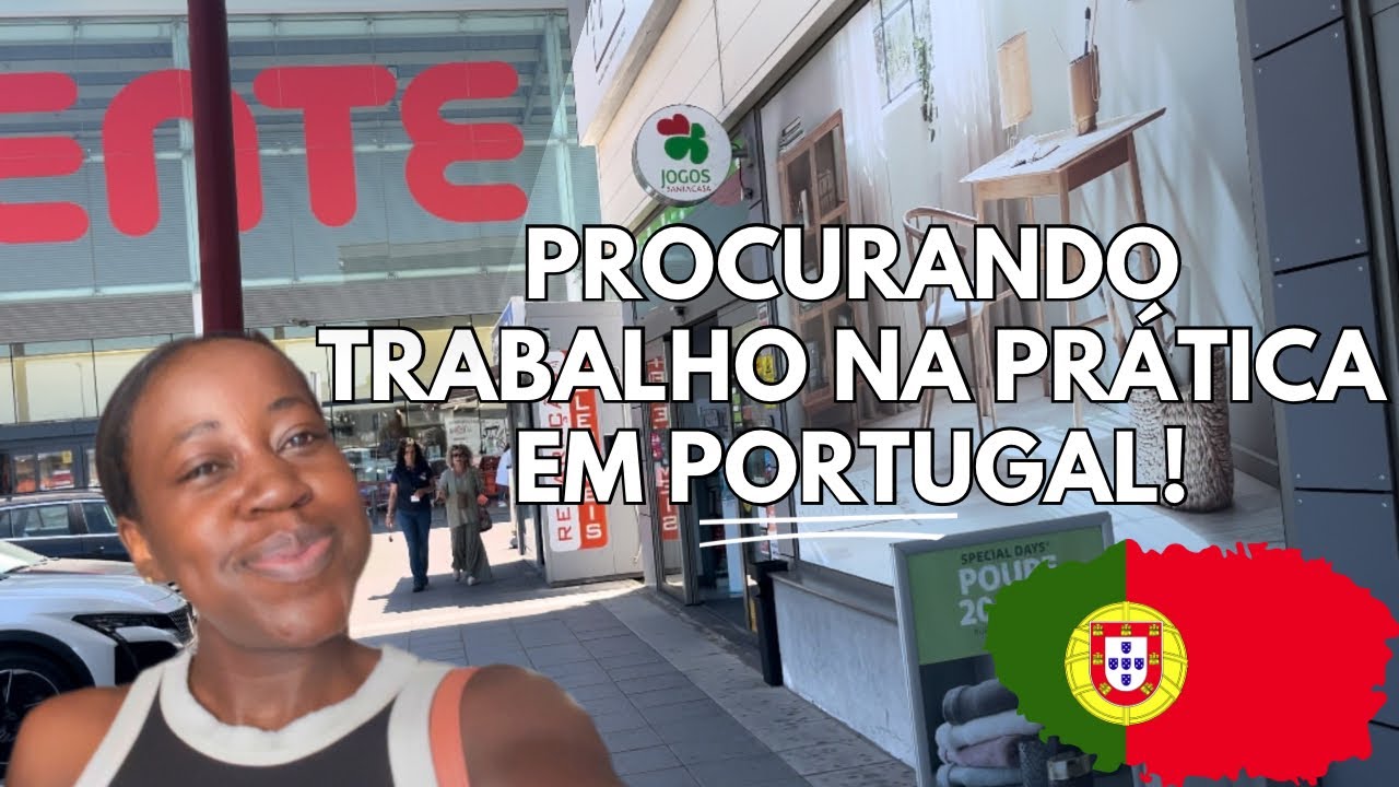 COMO PROCURAR TRABALHO NA PRÁTICA EM PORTUGAL