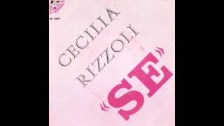 Cecilia Rizzoli - Se (1985)