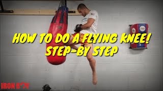 MUAY THAI - HOW TO DO A FLYING KNEE OR JUMPING KNEE