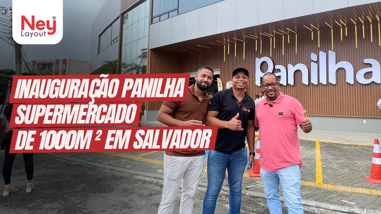 Inauguração do Panilha Supermercado de 1000m² - Layout estratégico Ney Layout