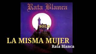 Rata Blanca - La Misma Mujer ( lyrics )