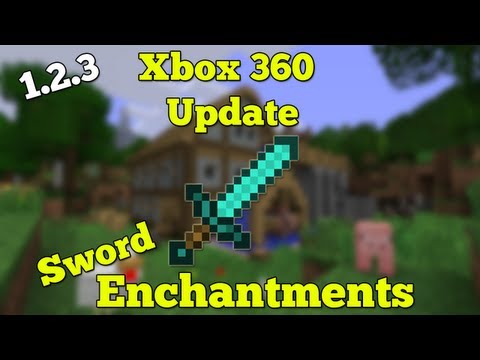 MINECRAFT (XBOX 360) 1.2.3 UPDATE SWORD ENCHANTMENTS *NEW*