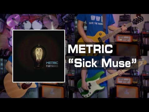 Metric - Sick Muse [DRUM + GUITAR + BASS + KEYBOARD COVER] @metricmusic