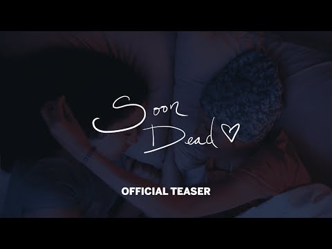 Soon Dead | Official Teaser Trailer