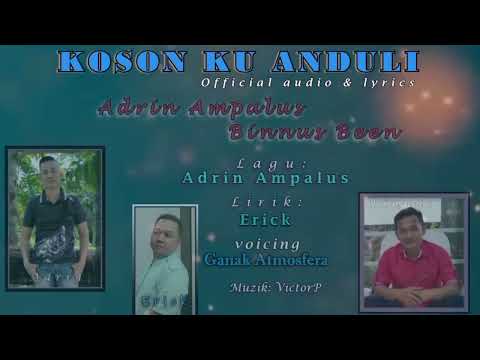 KOSON KU ANDULI ~ ADRIN AMPALUS FT BINNUS BEEN