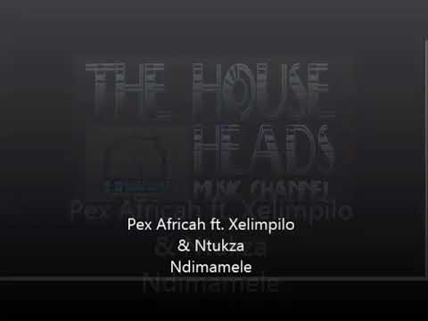 Pex Africah ft  Xelimpilo & Ntukza   Ndimamele