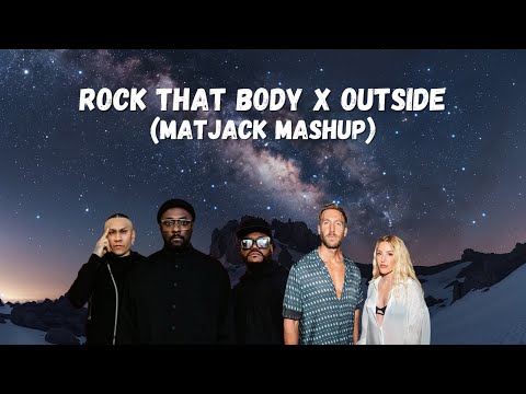 ROCK THAT BODY X OUTSIDE I The Black Eyed Peas vs Calvin Harris ft. Ellie Goulding (Matjack Edit)