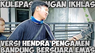 Download lagu Viral ❗ Kulepas dengan ikhlas Versi Hendra Pengamen Bandung Bersuara Emas mp3 Download lagu Viral ❗ Kulepas dengan ikhlas Versi Hendra Pengamen Bandung Bersuara Emas mp3