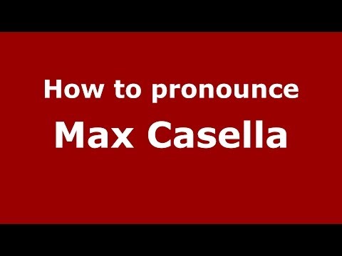 How to pronounce Max Casella