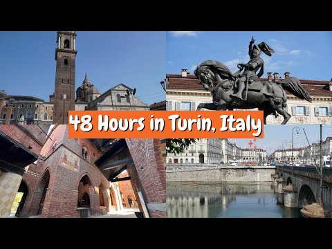 48 Hours in Turin, Italy - A Whirlwind of Activity