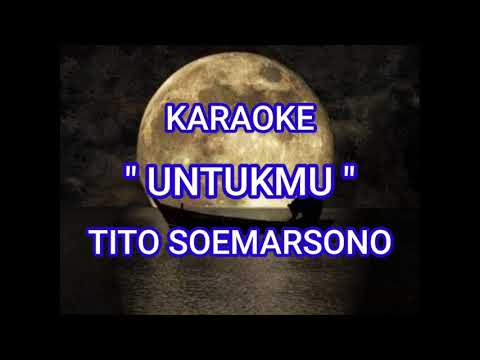Karaoke "UNTUKMU" TITO SOEMARSONO