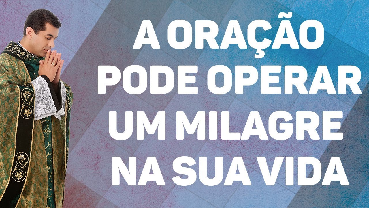 A oração pode operar um milagre na sua vida - Padre Chrystian Shankar
