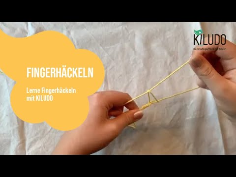 KILUDO Basteln für Kinder: Häkeln ohne Nadel - Fingerhäkeln - einfach erklärt