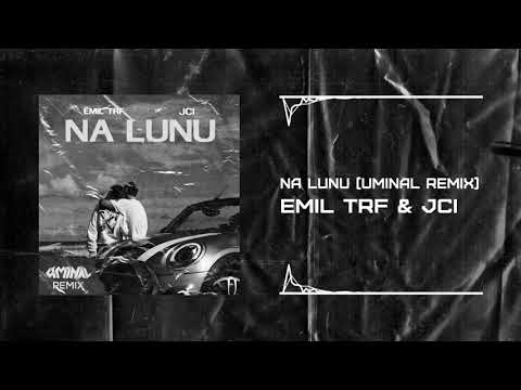 EMIL TRF & JCI - Na Lunu (Uminal Remix)