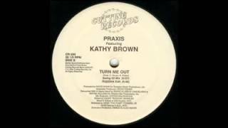 Praxis - Turn Me Out ft.Kathy Brown (Swing 52 Mix)
