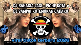 Download lagu DJ BAHAGIA LAGI - PICHE KOTA || DJ SAMPAI KUTEMUKAN CARAKU UNTUK LUPAKANMU DAN HIDUP MATI RASA VIRAL mp3