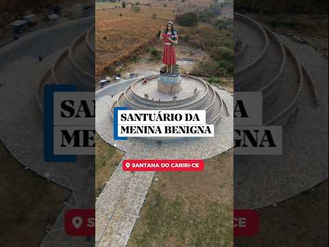 Santuario da Menina Benigna em Santana do Cariri-CE