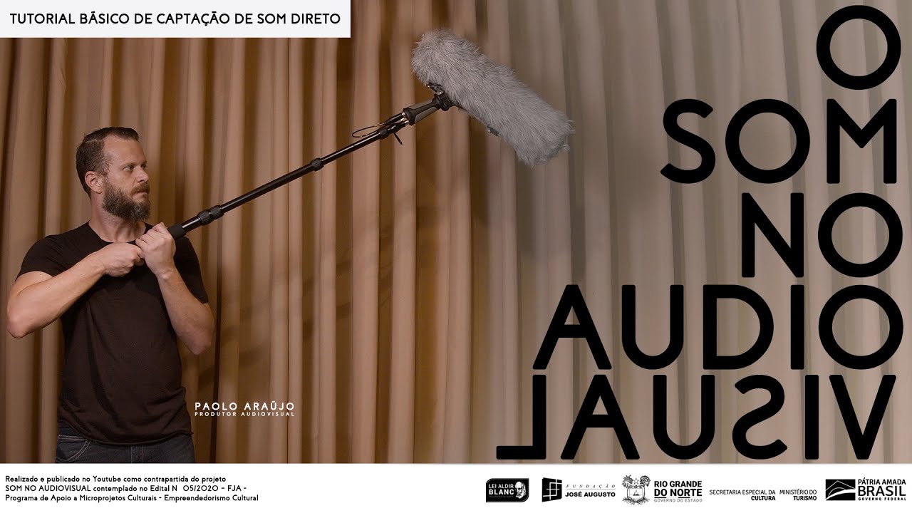 O Som no Audiovisual - Tutorial básico de captação de som direto.