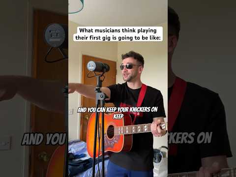 How your first gig actually goes