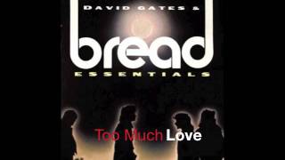 David Gates &amp; Bread - Too Much Love