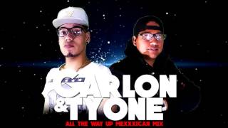 Carlon y Mark Tyone - All The Way Up Mexican MIX
