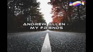 Andrew Allen - My Friends (Lyric Music Video)