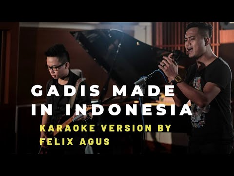Gadis made in Indonesia - karaoke version by felix agus