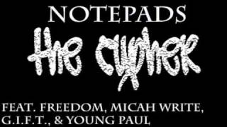 Notepads Cypher(Feat. Freedom, Micah Write, G.I.F.T., & YOUNG PAUL)
