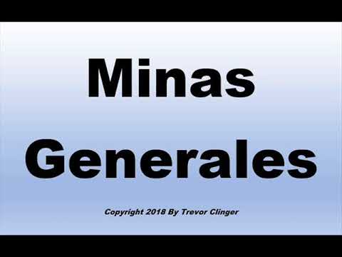 How To Pronounce Minas Generales
