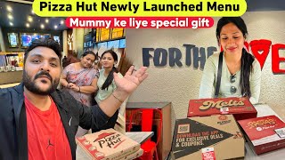 Pizza Hut ka Newly Launched menu try kiya maza nahi aaya || Mummy ke liye Gift 🎁