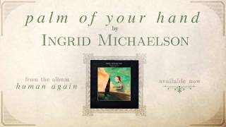 Ingrid Michaelson - Palm Of Your Hand