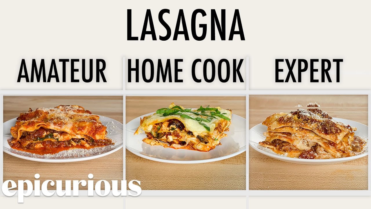 4 Levels of Lasagna: Amateur to Food Scientist | Epicurious