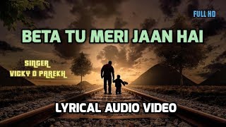  Beta Tu Hi Meri Jaan Hai”  Song for Son (Beta) 