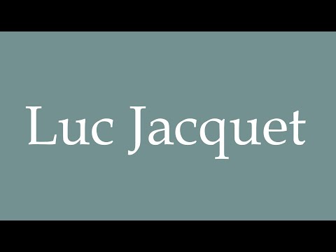 How to Pronounce ''Luc Jacquet'' Correctly in French