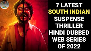 Top 7 Best South Indian Suspense Thriller Web Series In Hindi Dubbed | Mystery Thriller Web Series