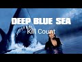 Deep Blue Sea Kill Count