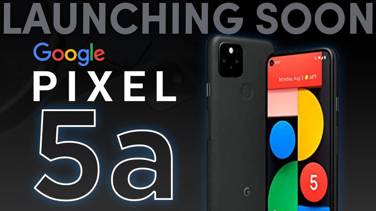 Google Pixel 5a 2021 | Google Pixel 5a to Debut On June 11 | Google Pixel 5a India Launch