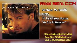 Michael W. Smith - As It Is In Heaven