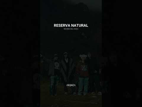 Nevado de Huila - reserva natural Laguna de Páez Cauca 🇨🇴🔥