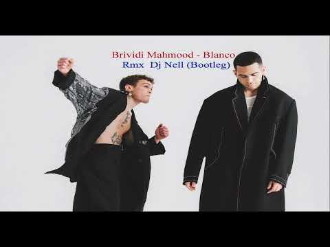 BRIVIDI - Mahmood - Blanco Rmx Dj Nell  ( Bootleg )