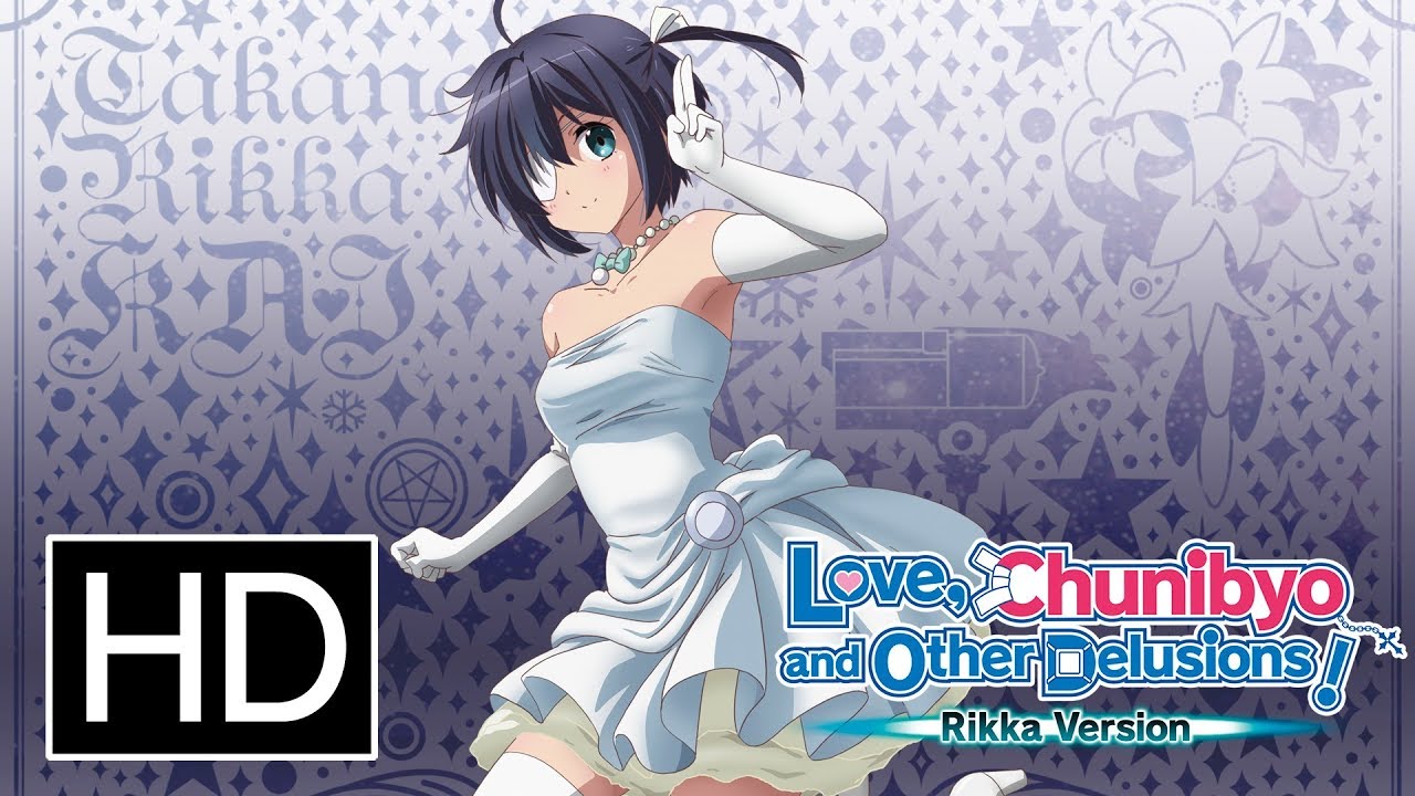 Love, Chunibyo & Other Delusions: Rikka Version - Official Trailer