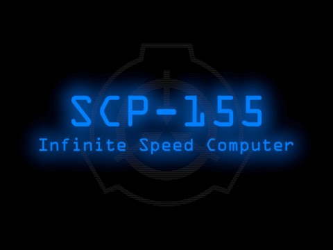 SCP-155 - Infinite Speed Computer