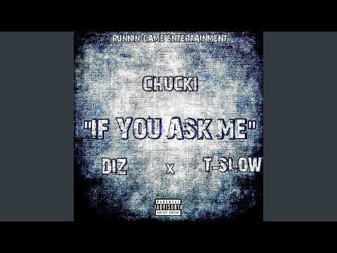 If You Ask Me (feat. Tslow & Diz)